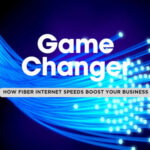 How Fiber Internet Speeds Are a Game Changer for Your Business