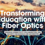 Fiber Optics in Education: Enhancing Connectivity for Schools and Universities