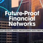 12 Reasons Fiber Optics Are Critical for Financial Institutions and Banking