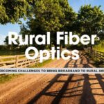 10 Challenges of Fiber Optic Deployment in Rural Areas and How to Overcome Them