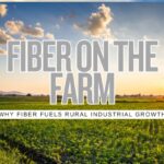 When Farms Need Fiber: The Rural Industrial Use-Cases No One Talks About”