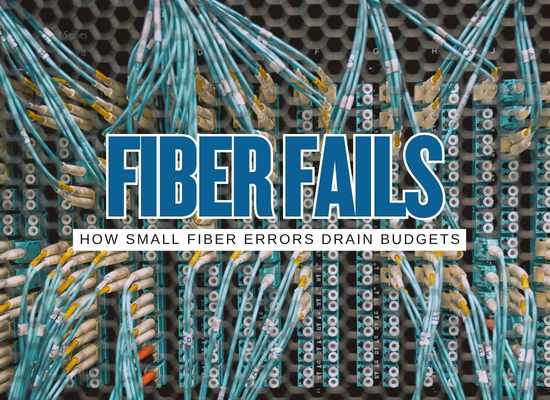 10 Fiber Optic Mistakes Costing You Thousands
