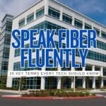 25 Key Fiber Terms Every IT Person Should Understand