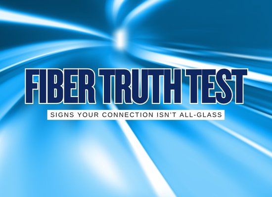 5 Key Ways to Tell If You’re Really on Fiber (Or Just “Fiber-Like”)