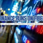 Latency Is Money: Fiber For Finance