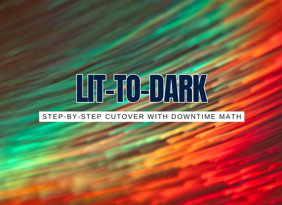 From Lit to Dark: The Step-By-Step Migration Guide (With Downtime Math)
